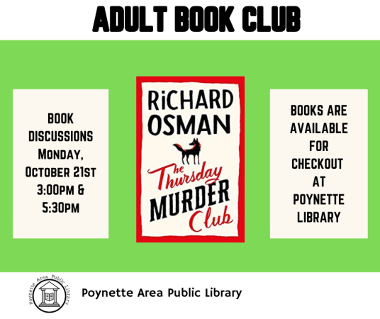 October Adult Book Club is The Thursday Murder Club by Richard Osman. Discussions will be at 3:00pm and 5:30pm.